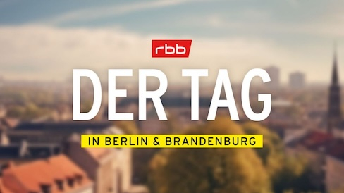 RBB Der Tag in Berlin & Brandenburg RBB Der Tag in Berlin & Brandenburg